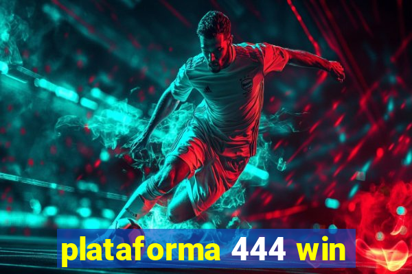 plataforma 444 win